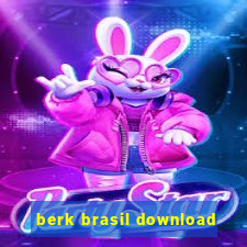 berk brasil download